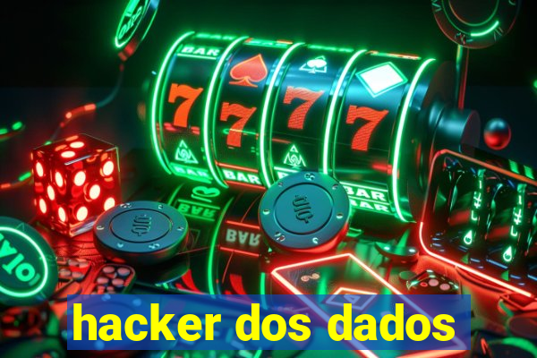 hacker dos dados